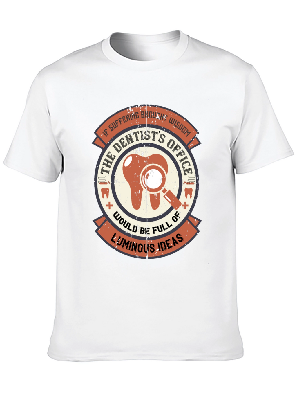 Dentist Wisdom Graphic T-Shirt