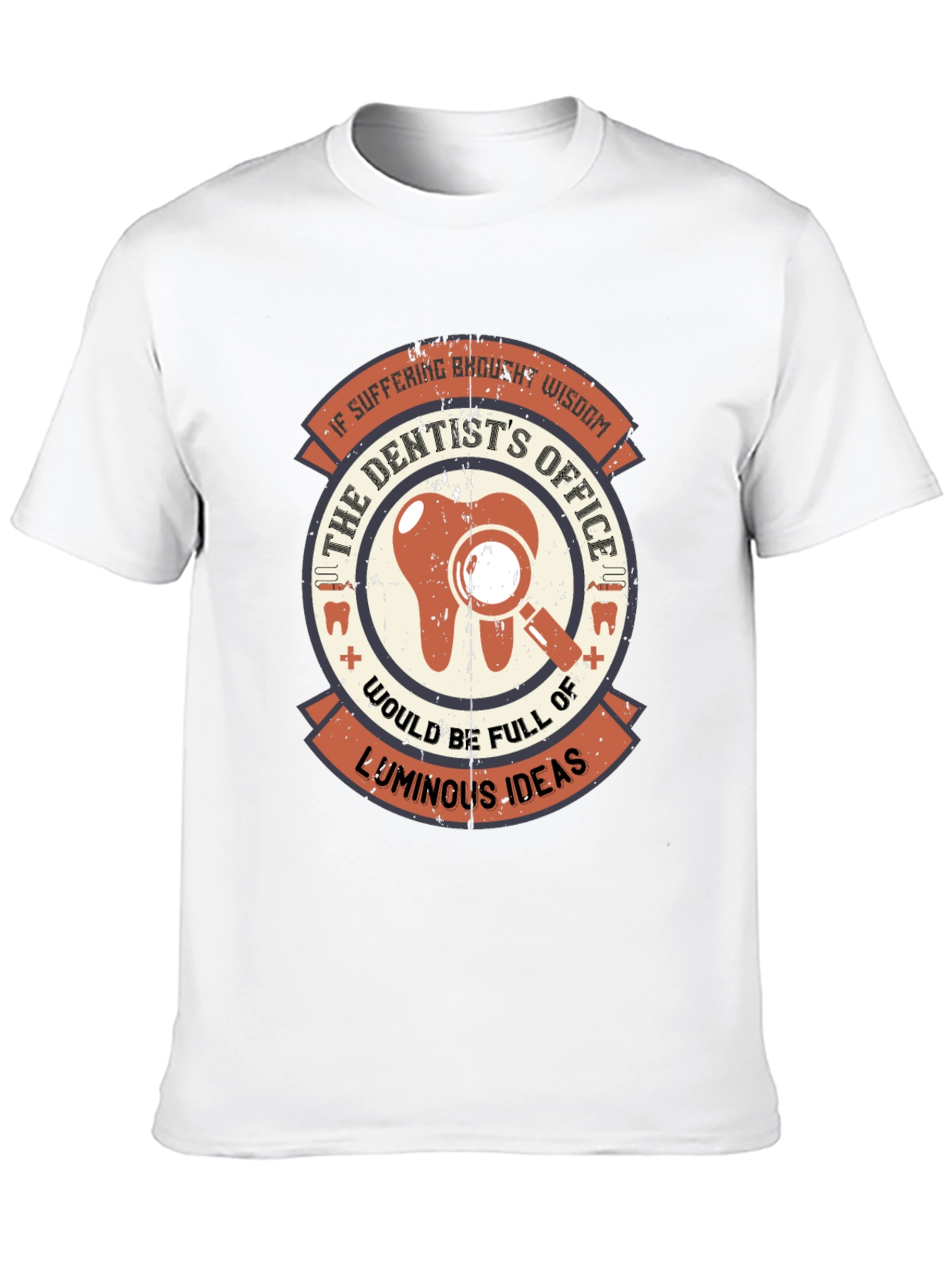 Dentist Wisdom Graphic T-Shirt