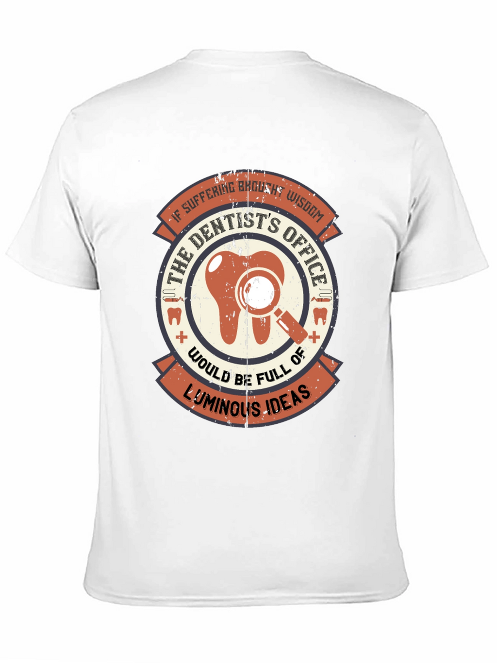 Dentist Wisdom Graphic T-Shirt