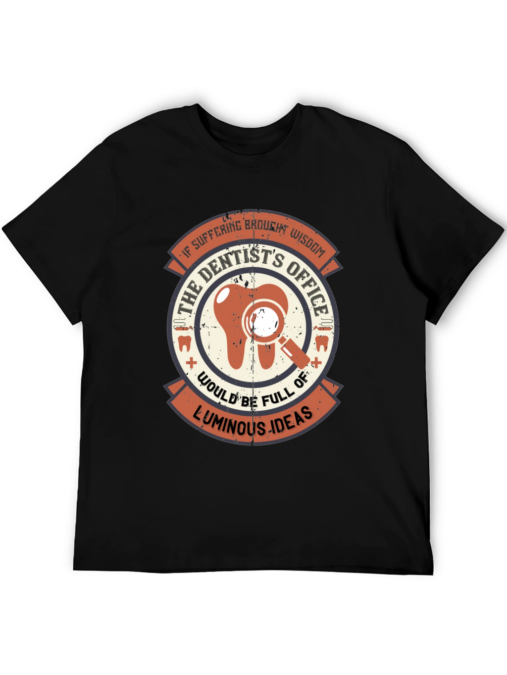 Dentist Wisdom Graphic T-Shirt