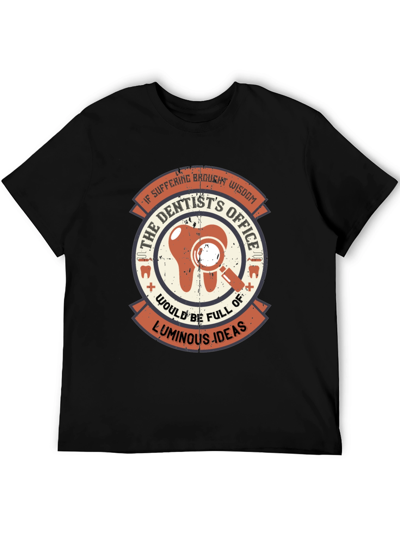 Dentist Wisdom Graphic T-Shirt