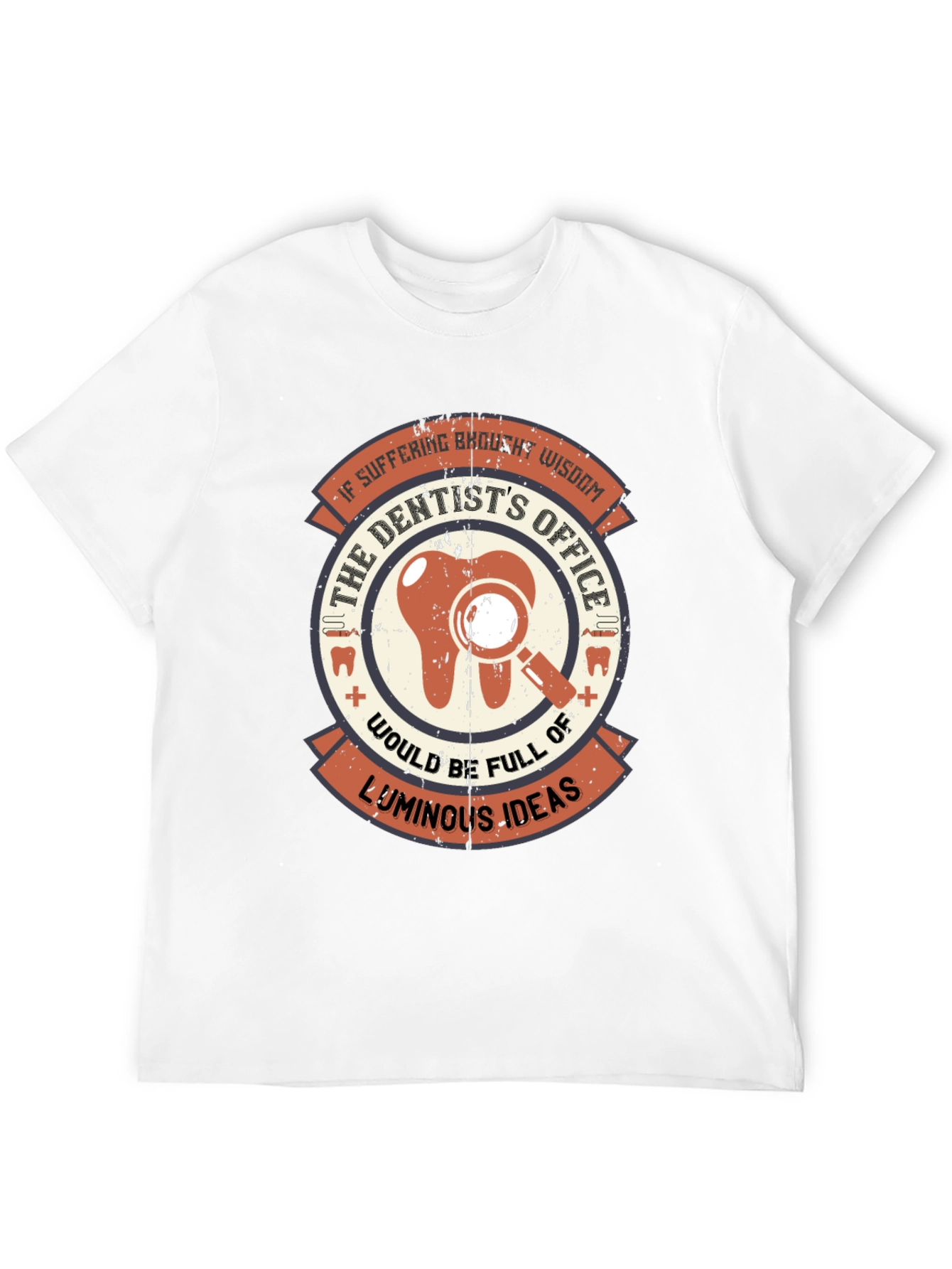 Dentist Wisdom Graphic T-Shirt
