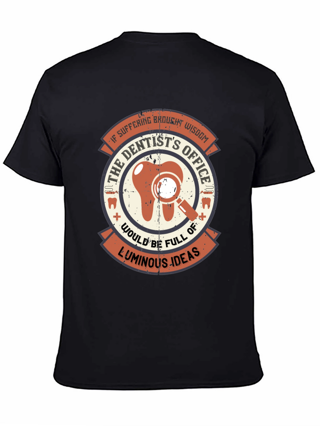 Dentist Wisdom Graphic T-Shirt
