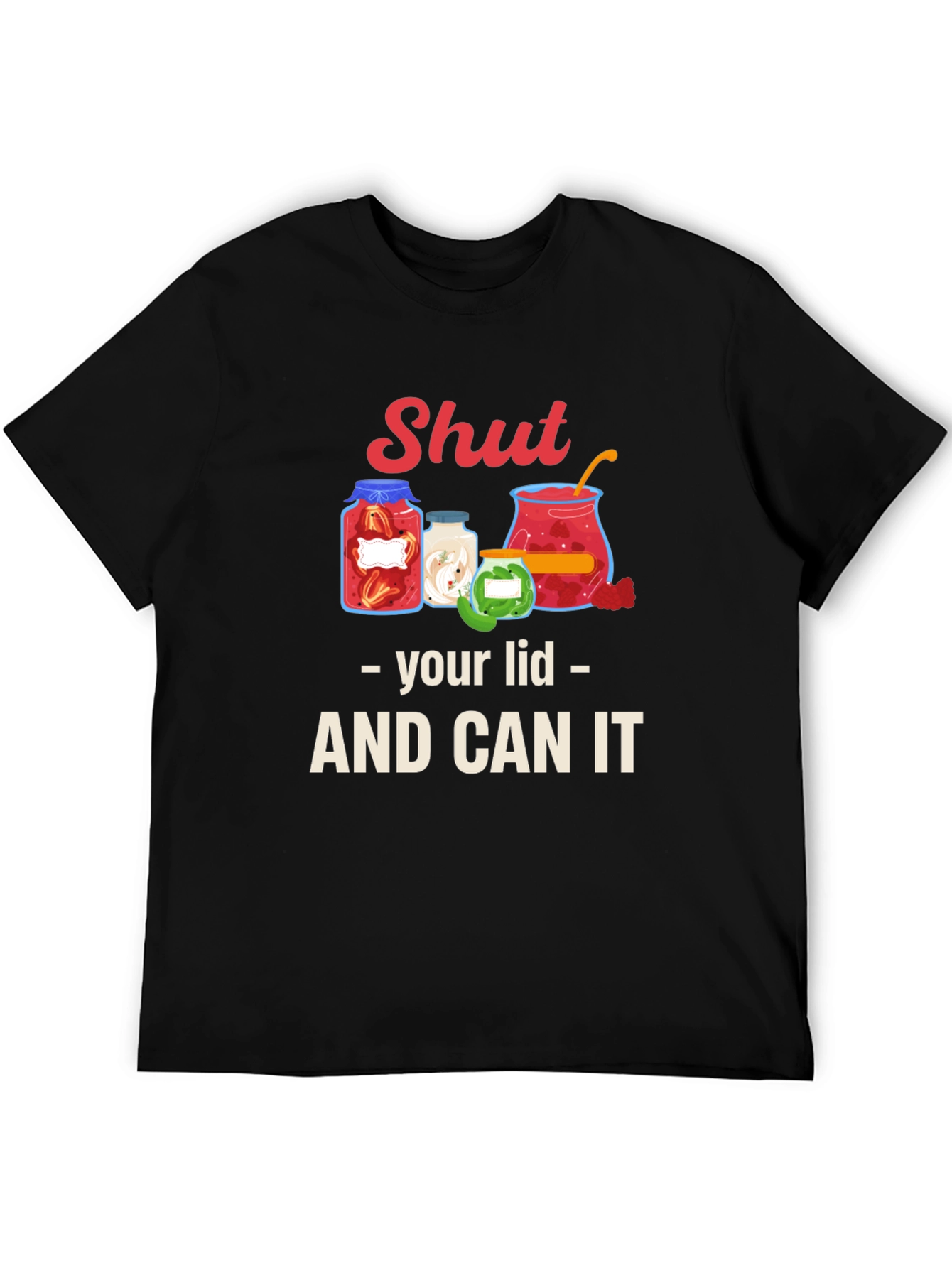 Shut Your Lid and Can It Graphic Tee