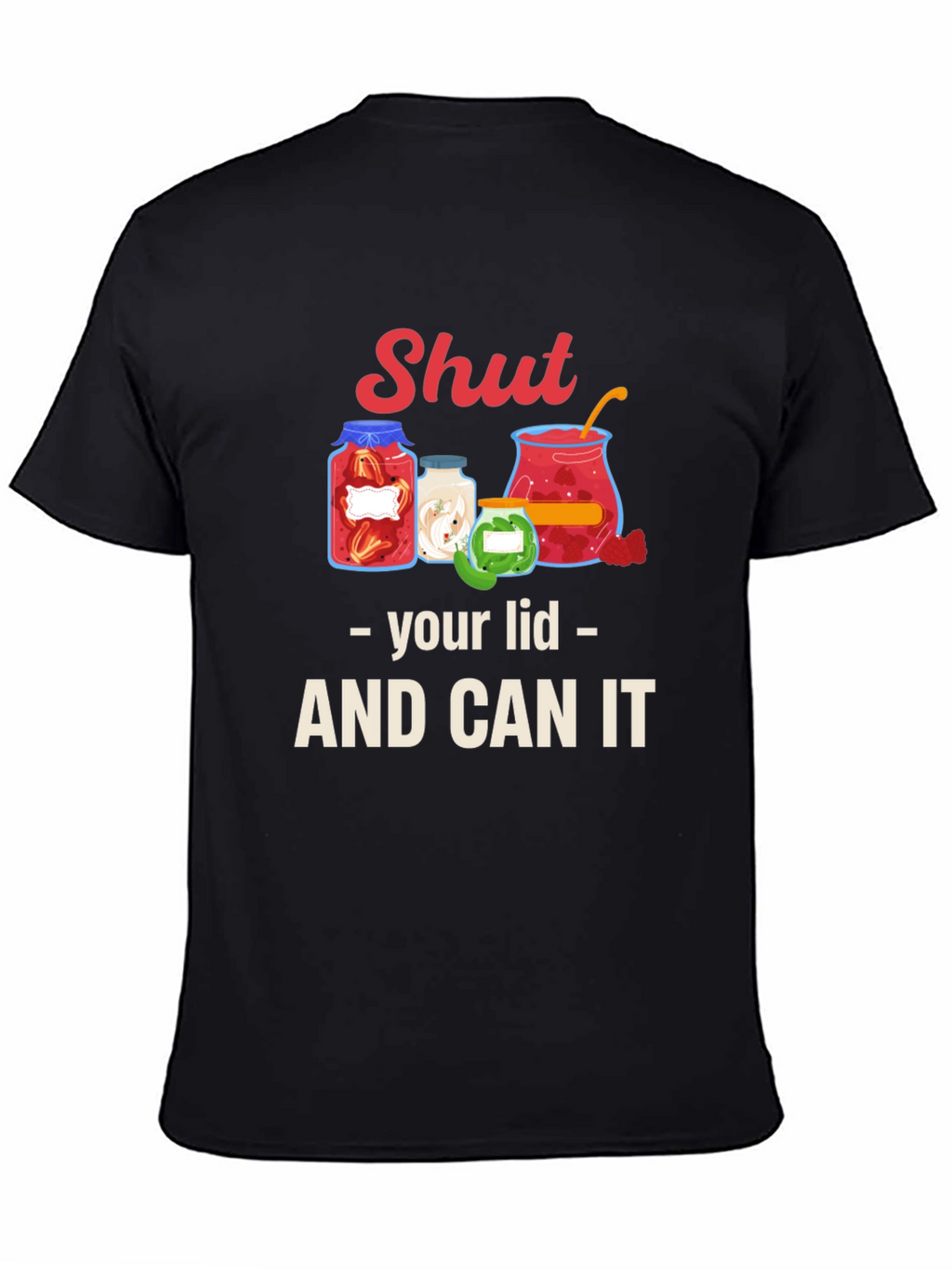 Shut Your Lid and Can It Graphic Tee