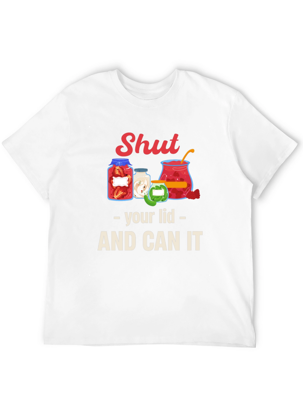 Shut Your Lid and Can It Graphic Tee