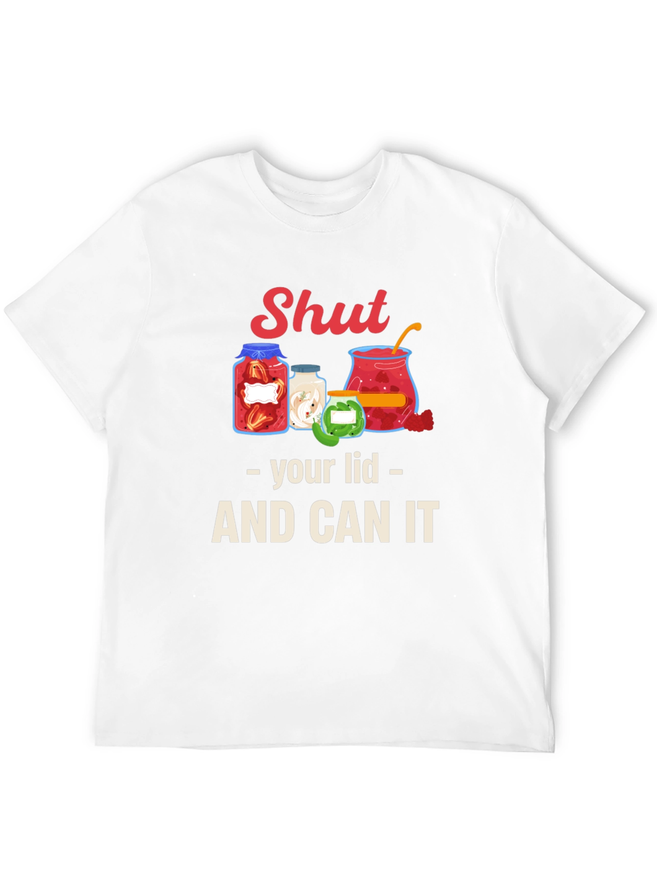 Shut Your Lid and Can It Graphic Tee