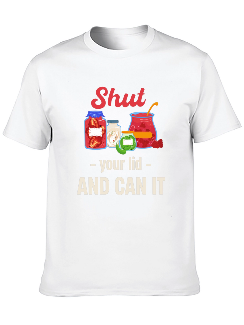 Shut Your Lid and Can It Graphic Tee