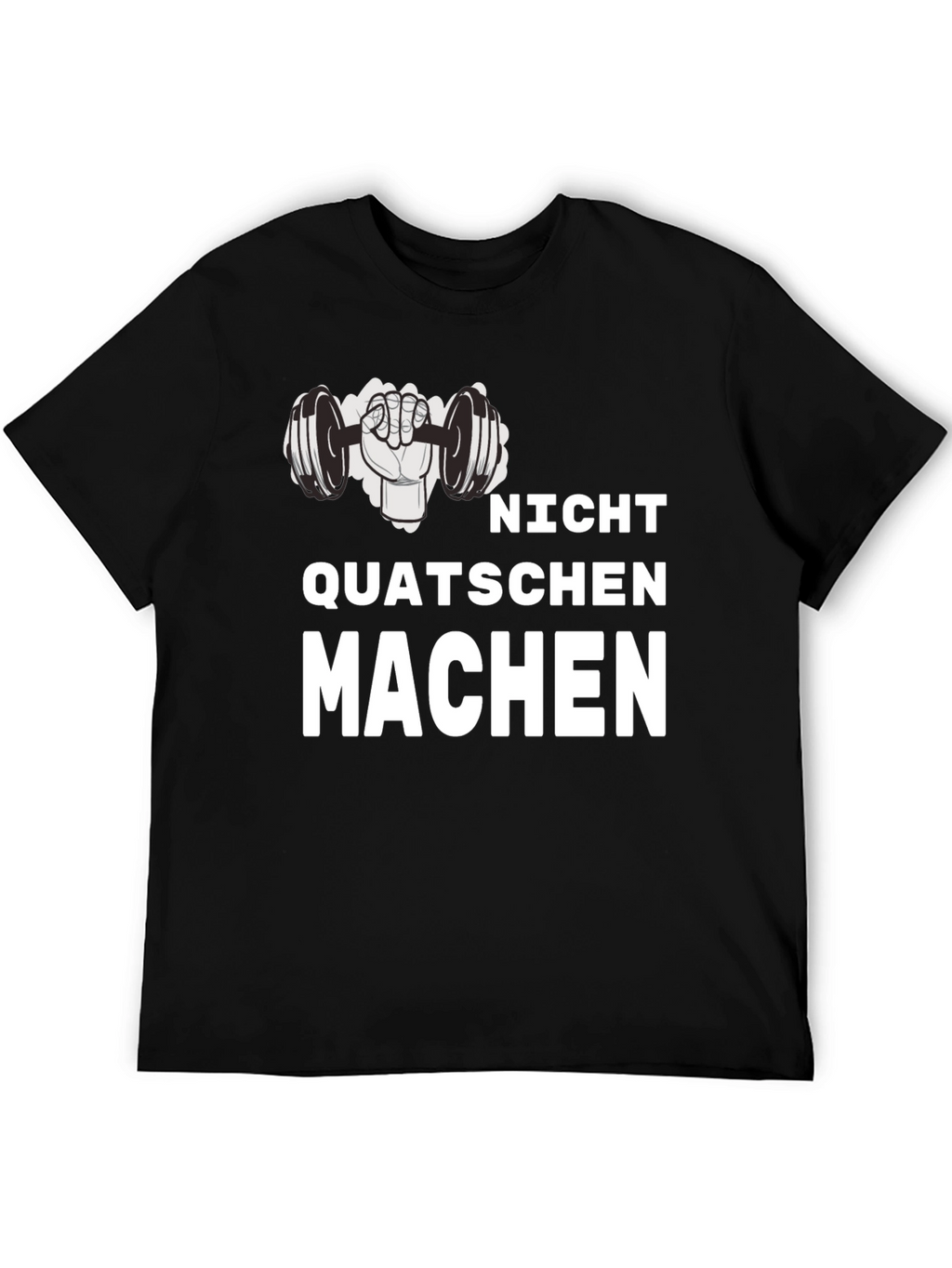 Nicht Quatschen Machen Gym T-Shirt