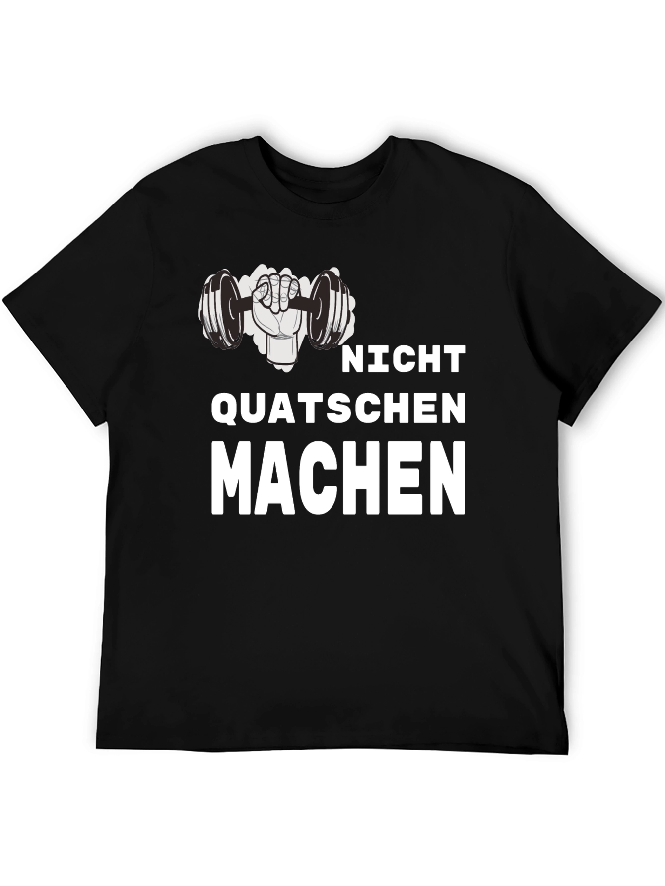 Nicht Quatschen Machen Gym T-Shirt