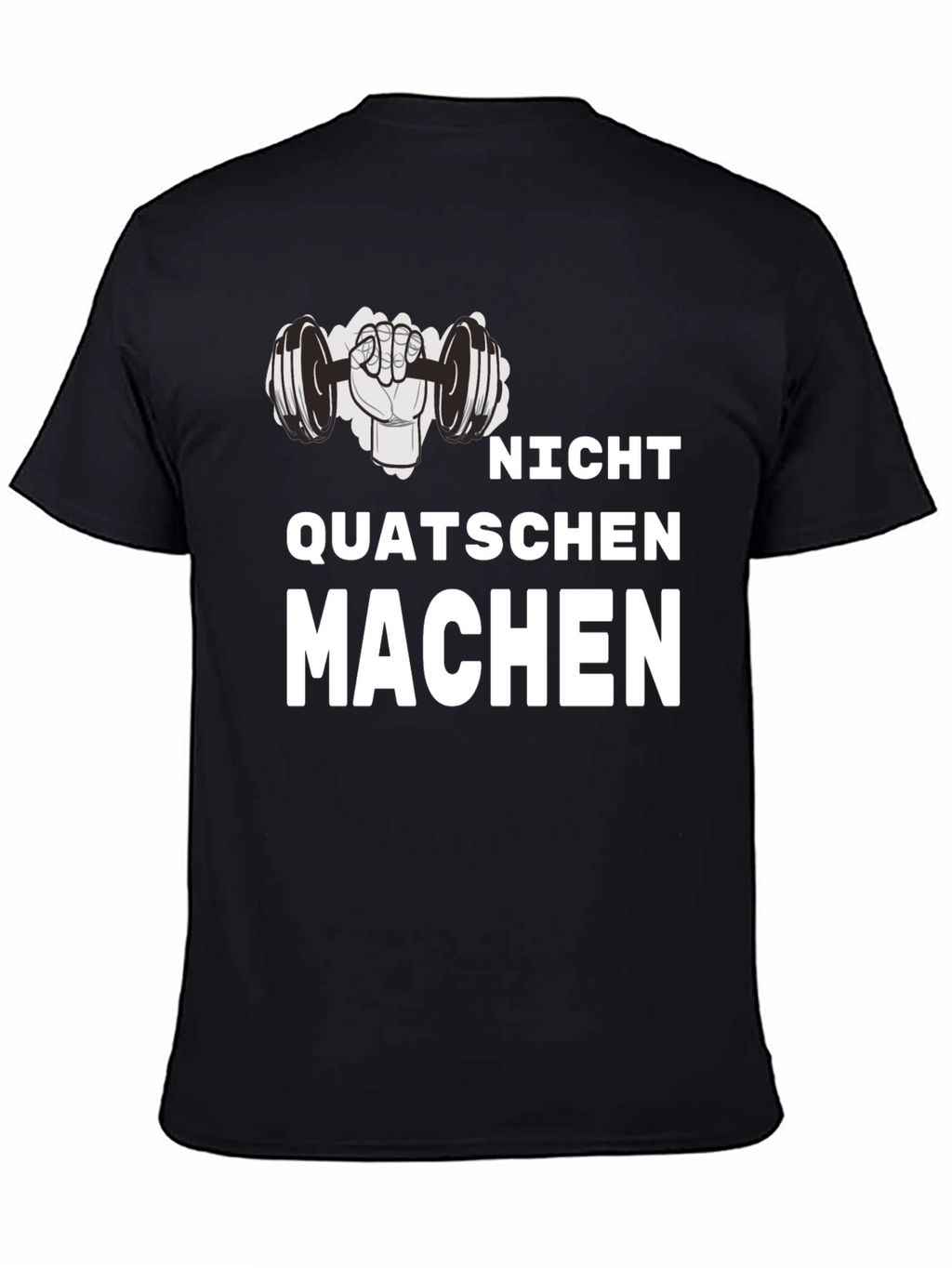 Nicht Quatschen Machen Gym T-Shirt