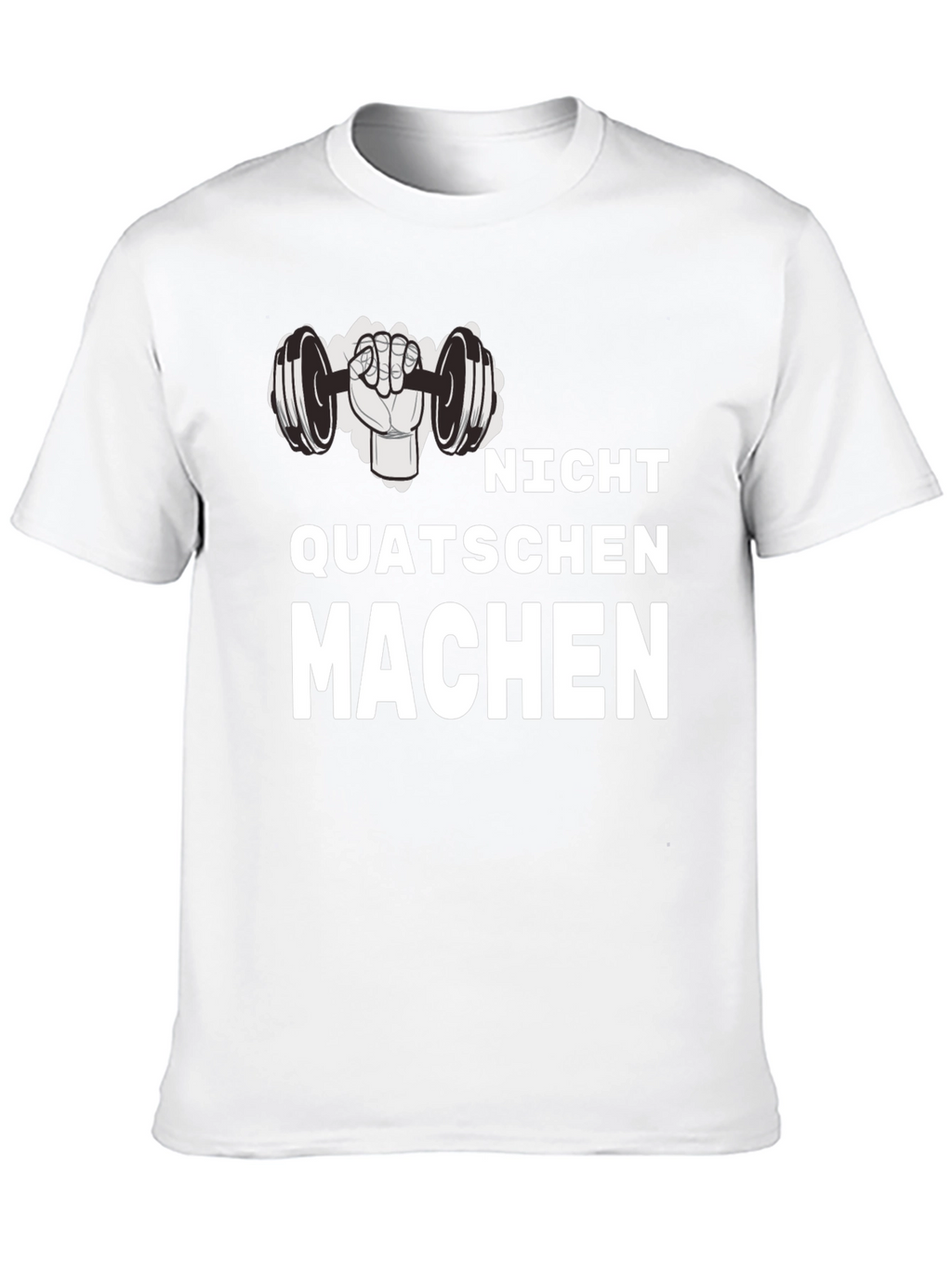 Nicht Quatschen Machen Gym T-Shirt