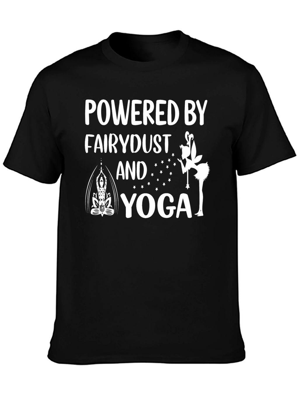 Powered by Fairydust and Yoga T-Shirt