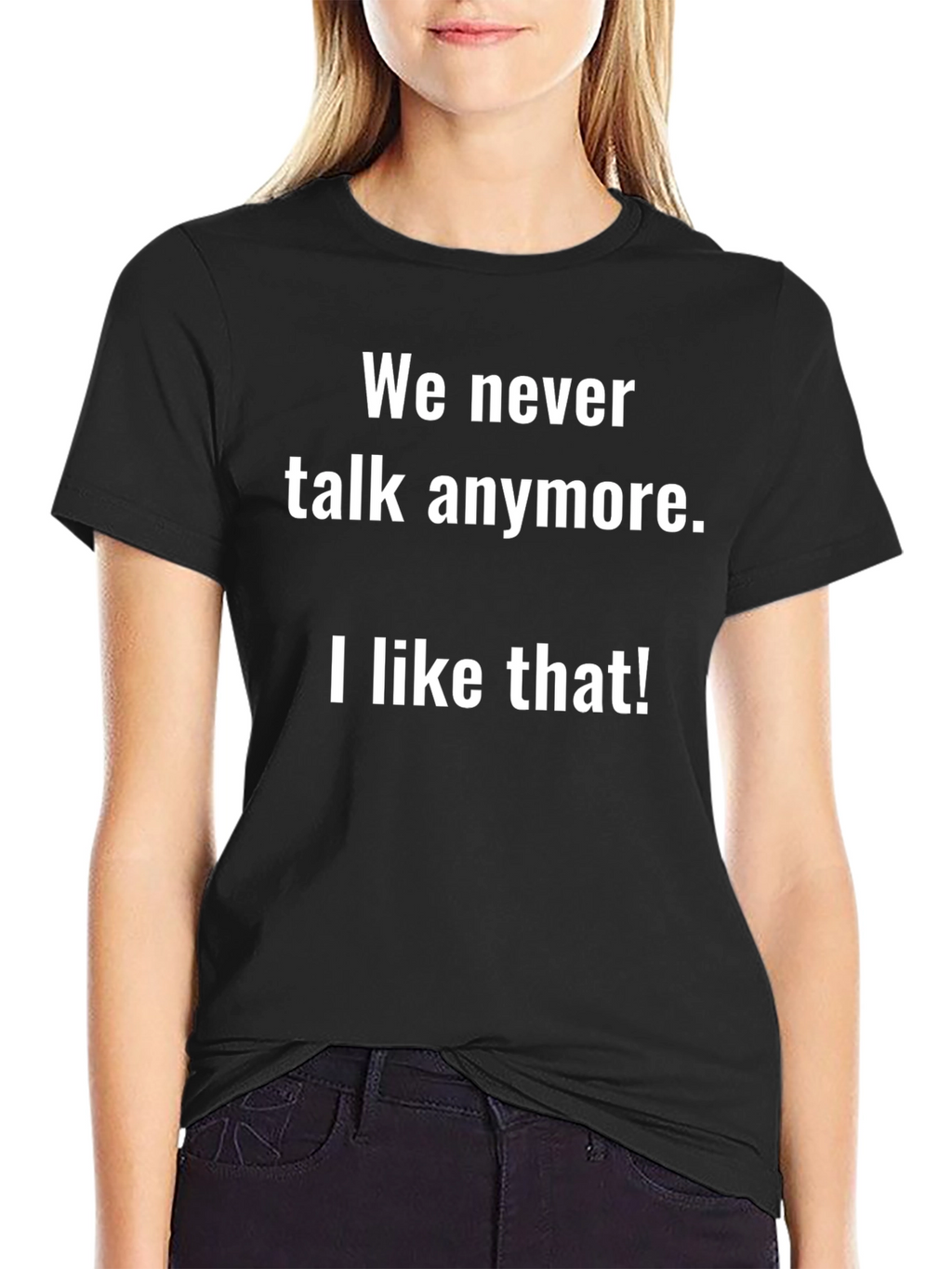 Funny We Never Talk Anymore Graphic Tee