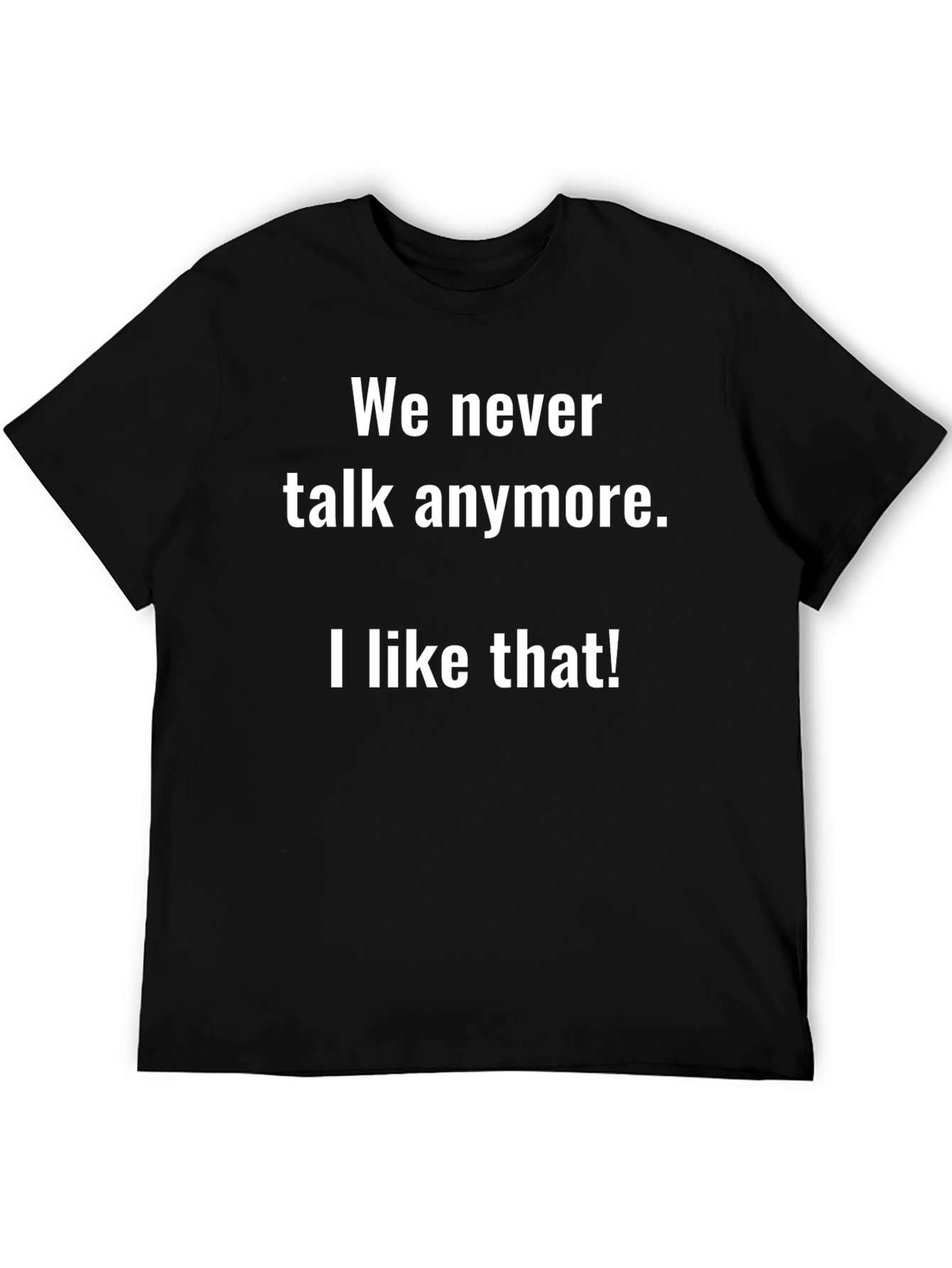 Funny We Never Talk Anymore Graphic Tee