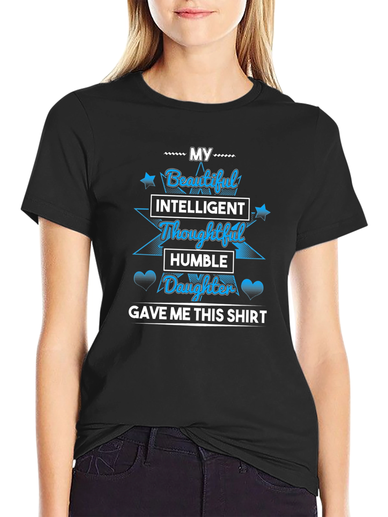 My Beautiful Daughter Gave Me This T-Shirt