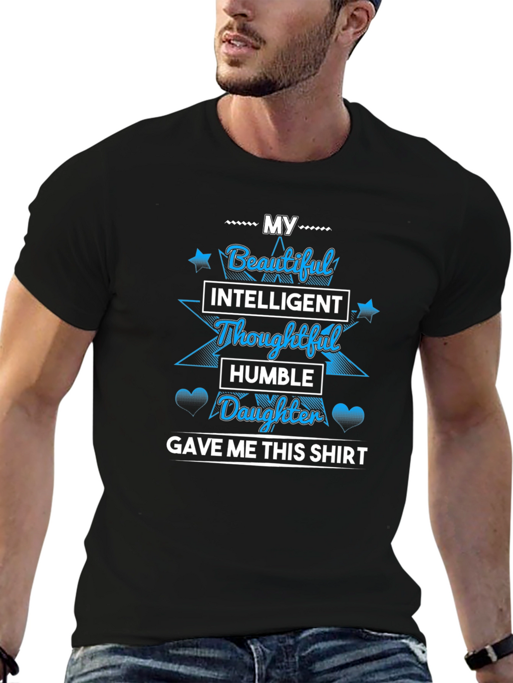 My Beautiful Daughter Gave Me This T-Shirt