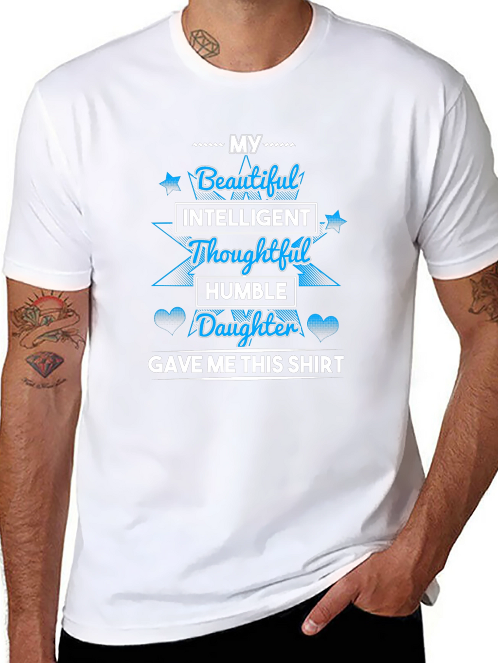My Beautiful Daughter Gave Me This T-Shirt