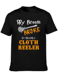 My Broom Broke Cloth Reeler T-Shirt