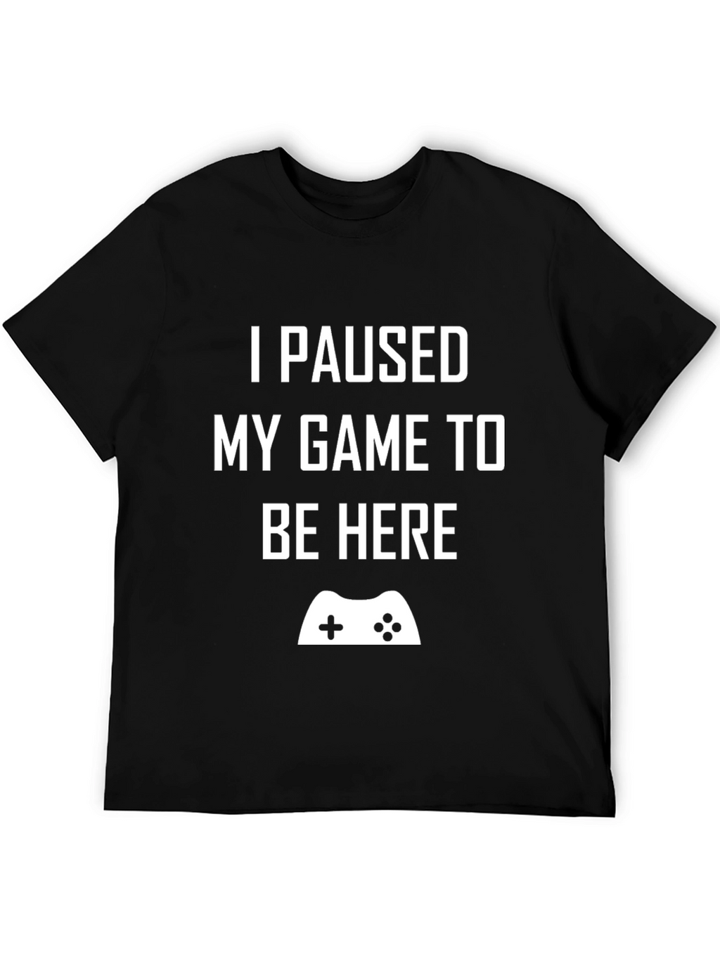 Gamer T-Shirt - I Paused My Game Funny Tee