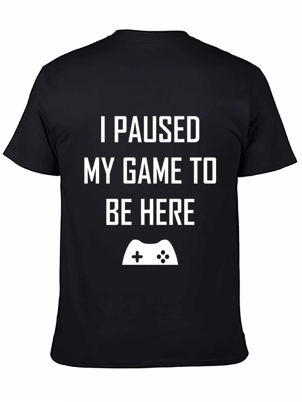 Gamer T-Shirt - I Paused My Game Funny Tee