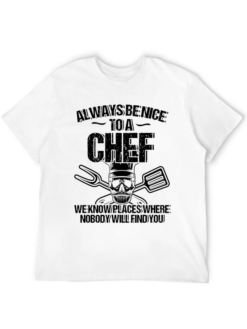 Always Be Nice to A Chef Black Graphic T-Shirt