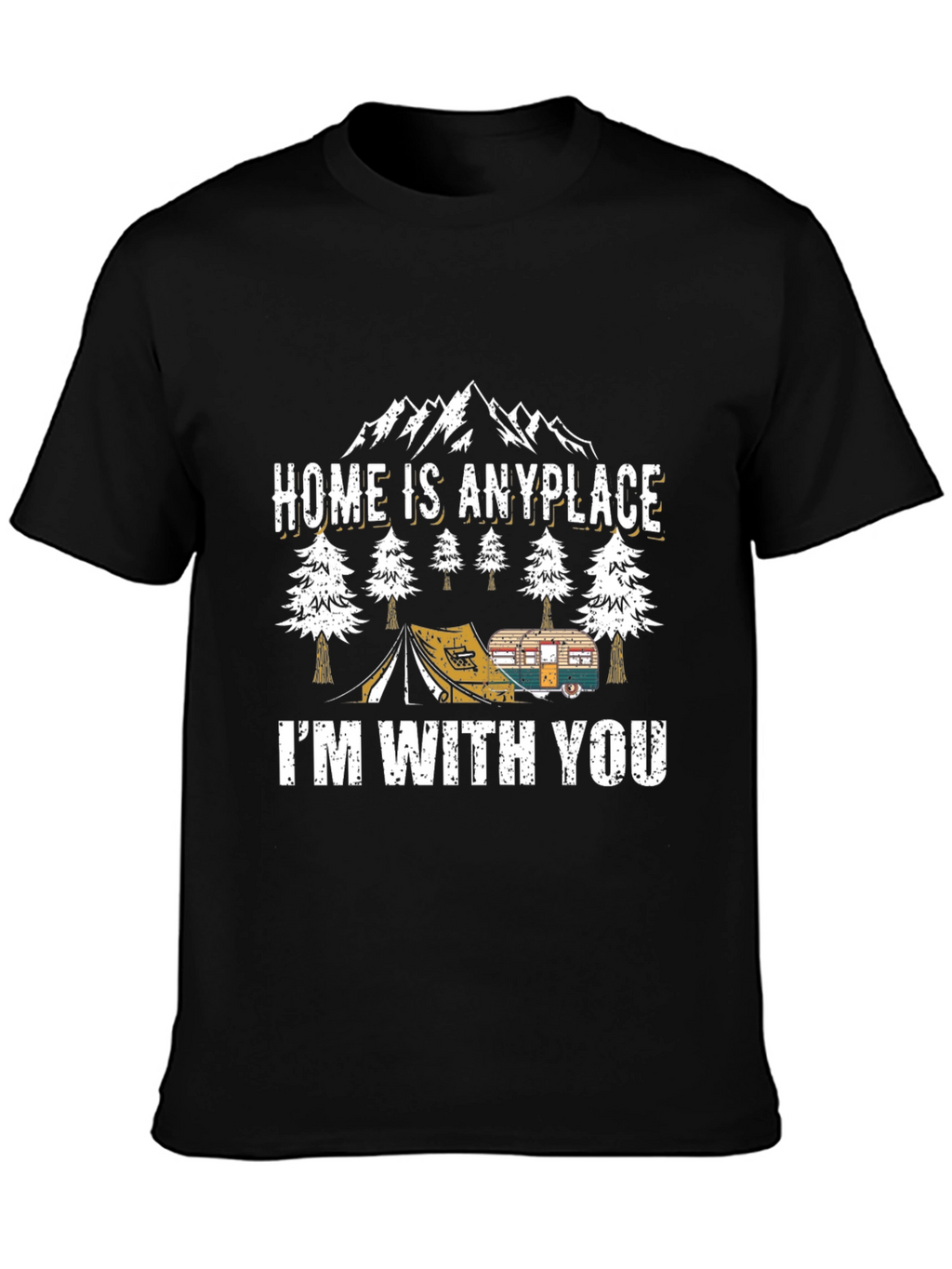 Home is Anyplace Camping T-Shirt