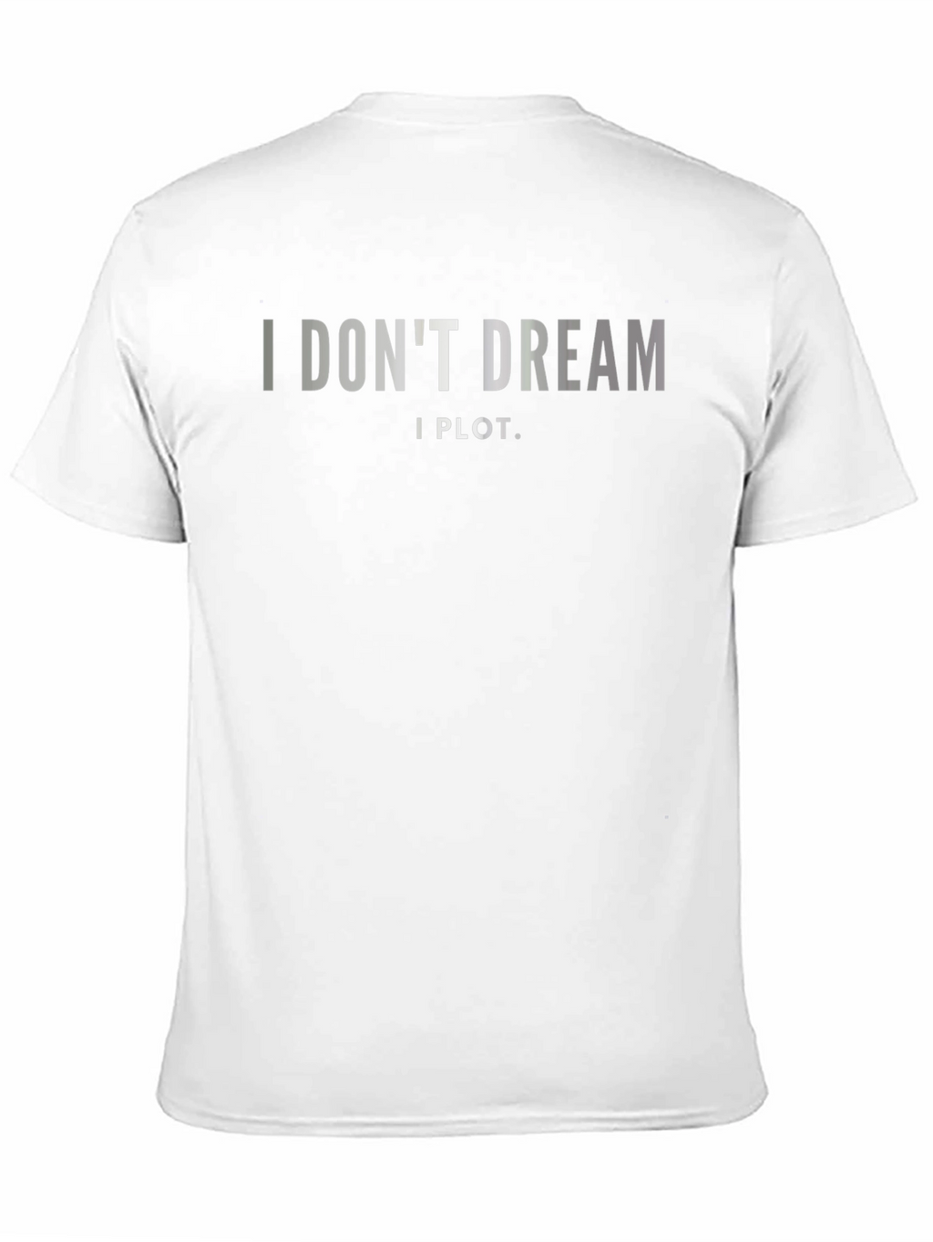 I Dont Dream I Plot. Black Graphic Tee