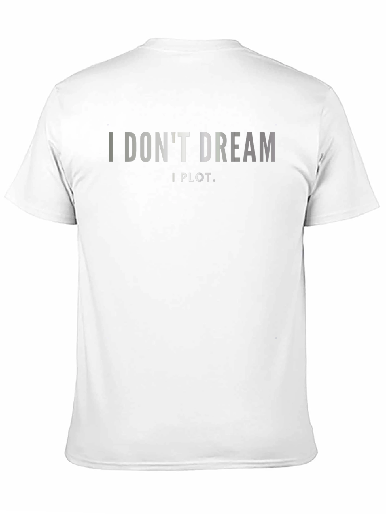 I Dont Dream I Plot. Black Graphic Tee