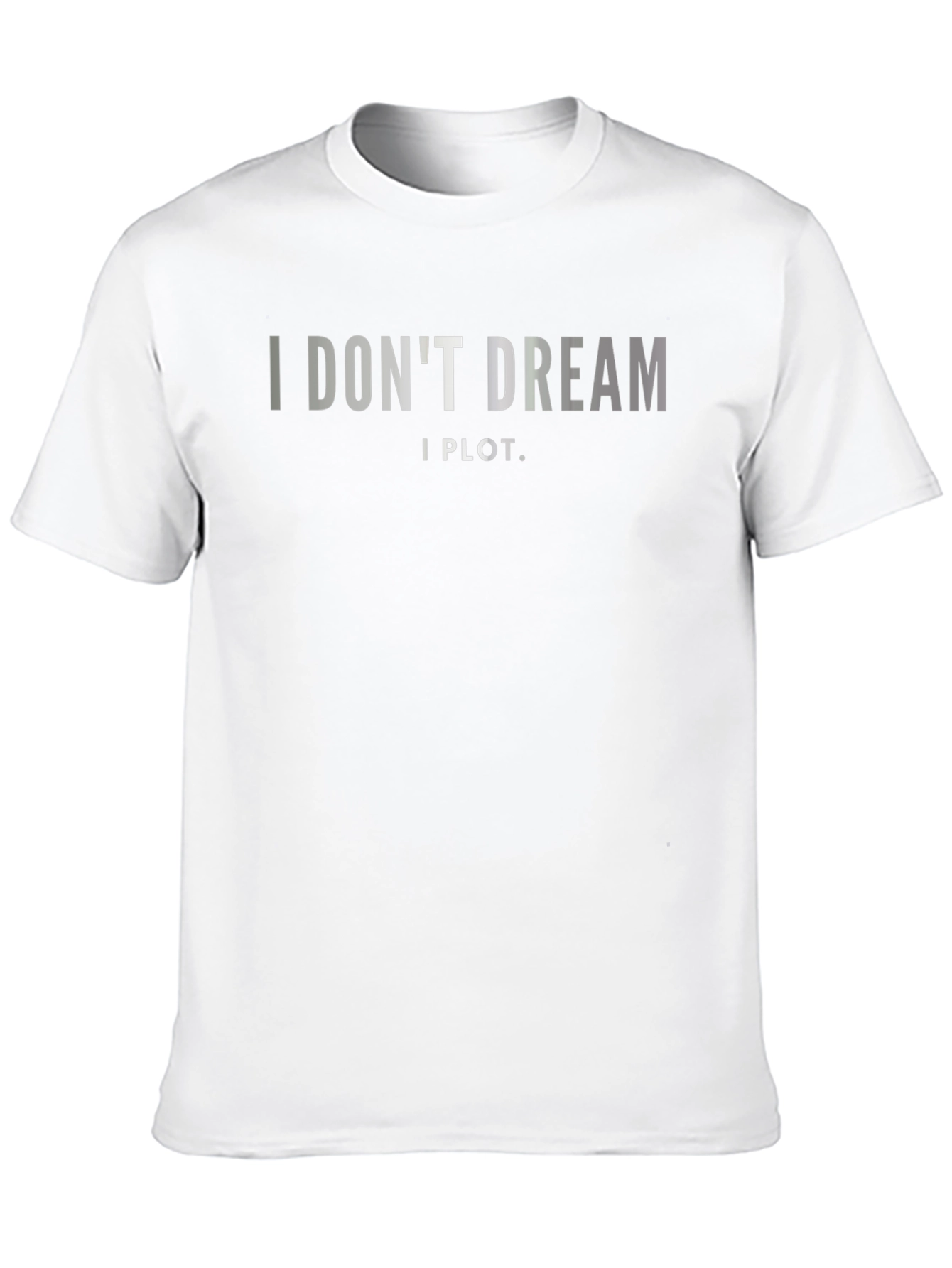 I Dont Dream I Plot. Black Graphic Tee