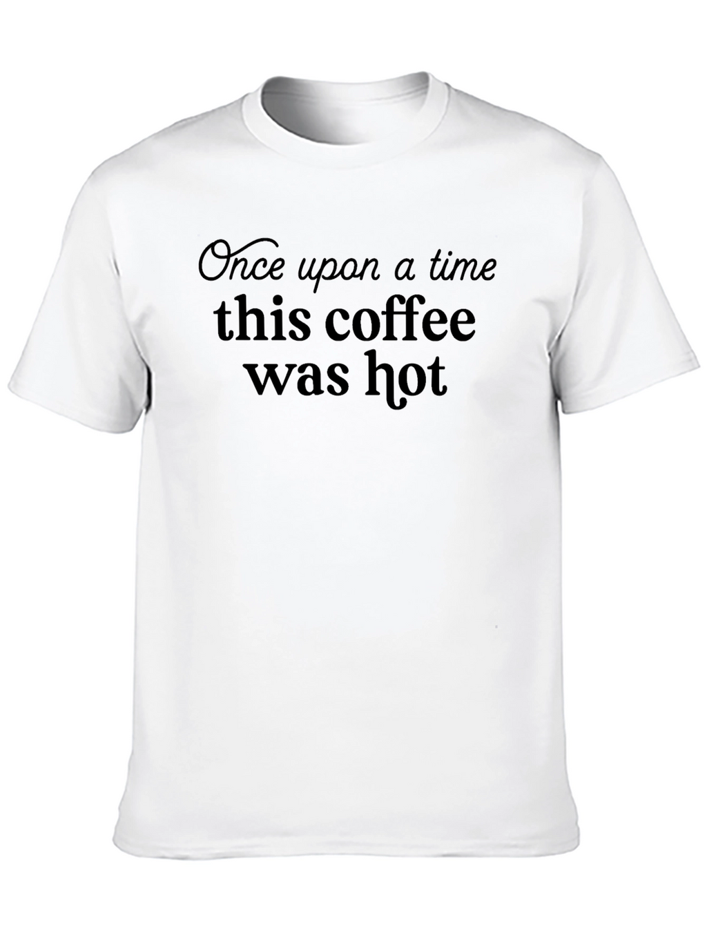 Coffee Was Hot Graphic T-Shirt