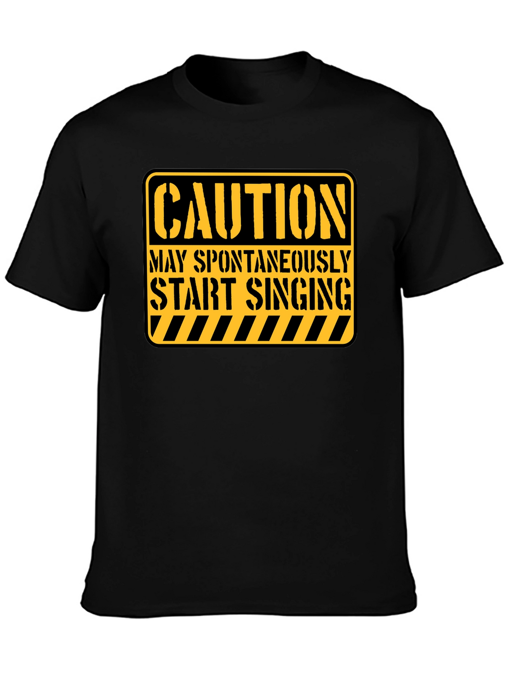 Caution May Spontaneously Start Singing Funny T-Shirt