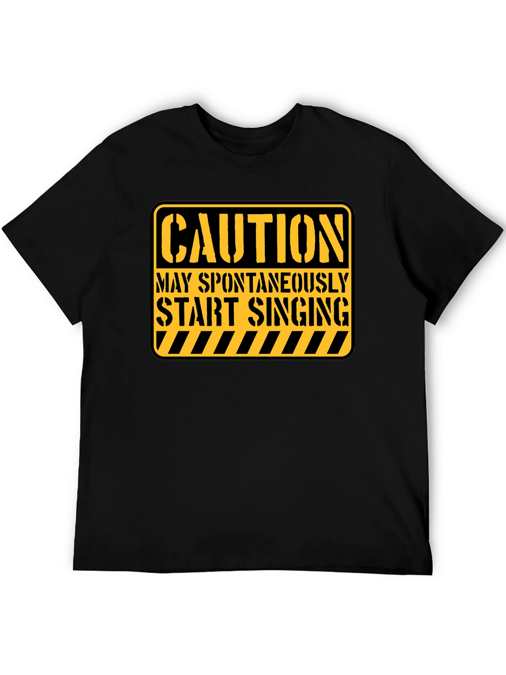 Caution May Spontaneously Start Singing Funny T-Shirt