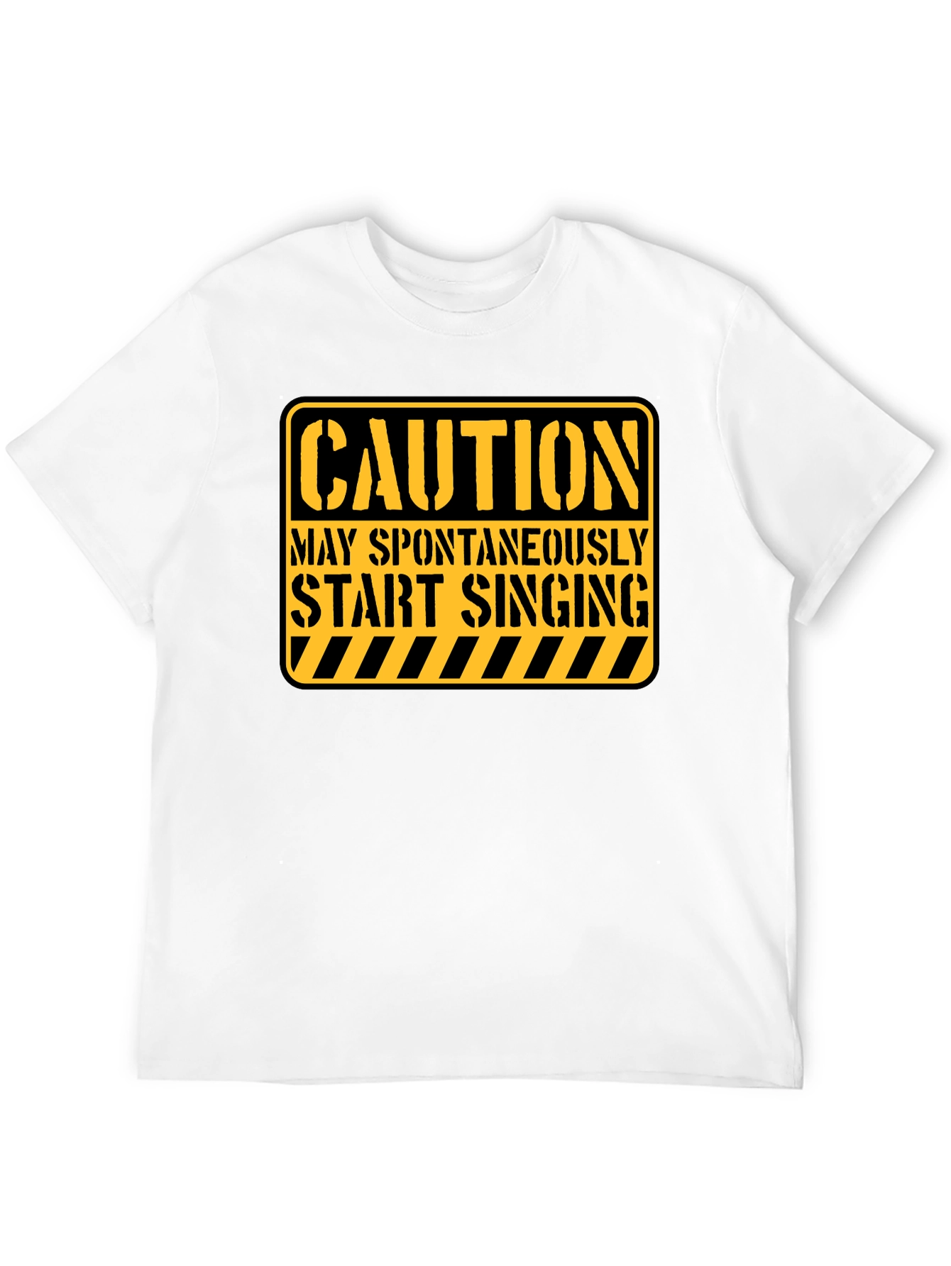 Caution May Spontaneously Start Singing Funny T-Shirt