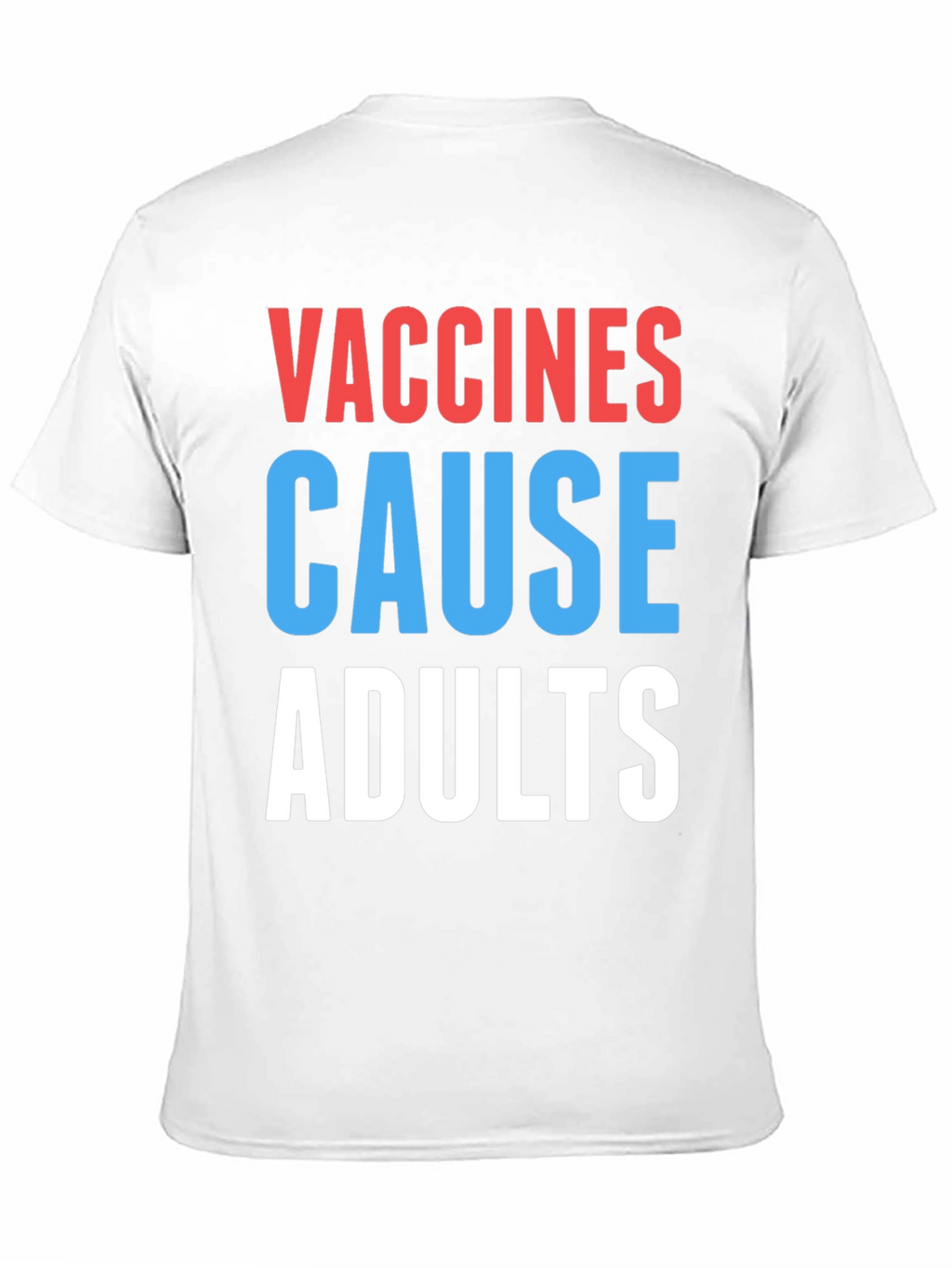 Vaccines Cause Adults Graphic Tee - Humorous Slogan