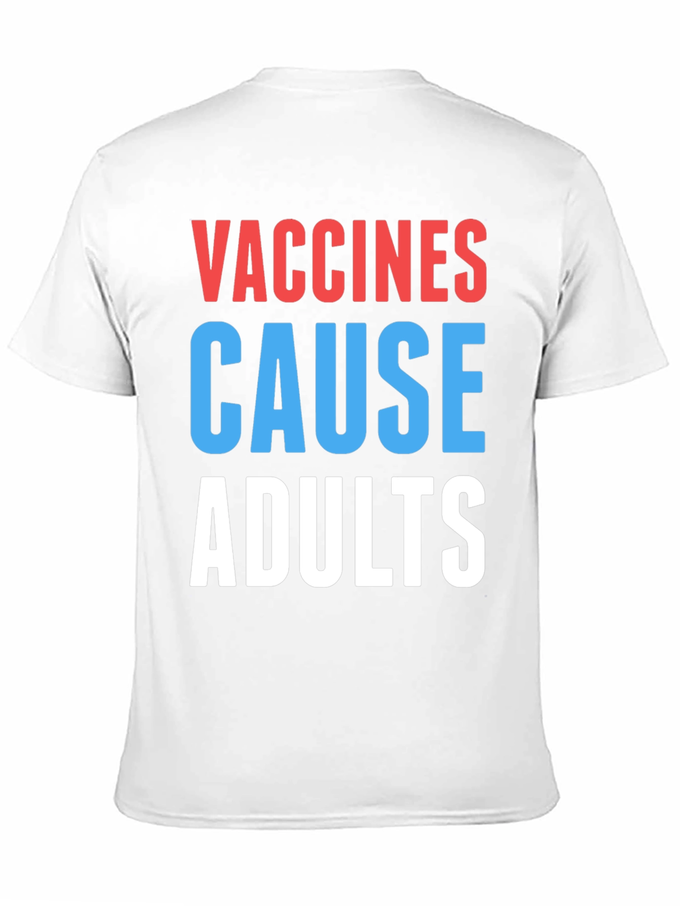 Vaccines Cause Adults Graphic Tee - Humorous Slogan