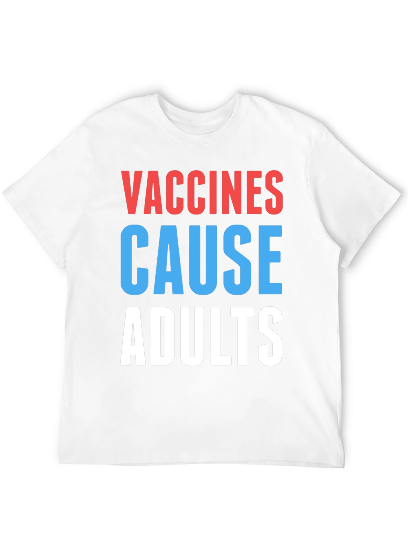 Vaccines Cause Adults Graphic Tee - Humorous Slogan