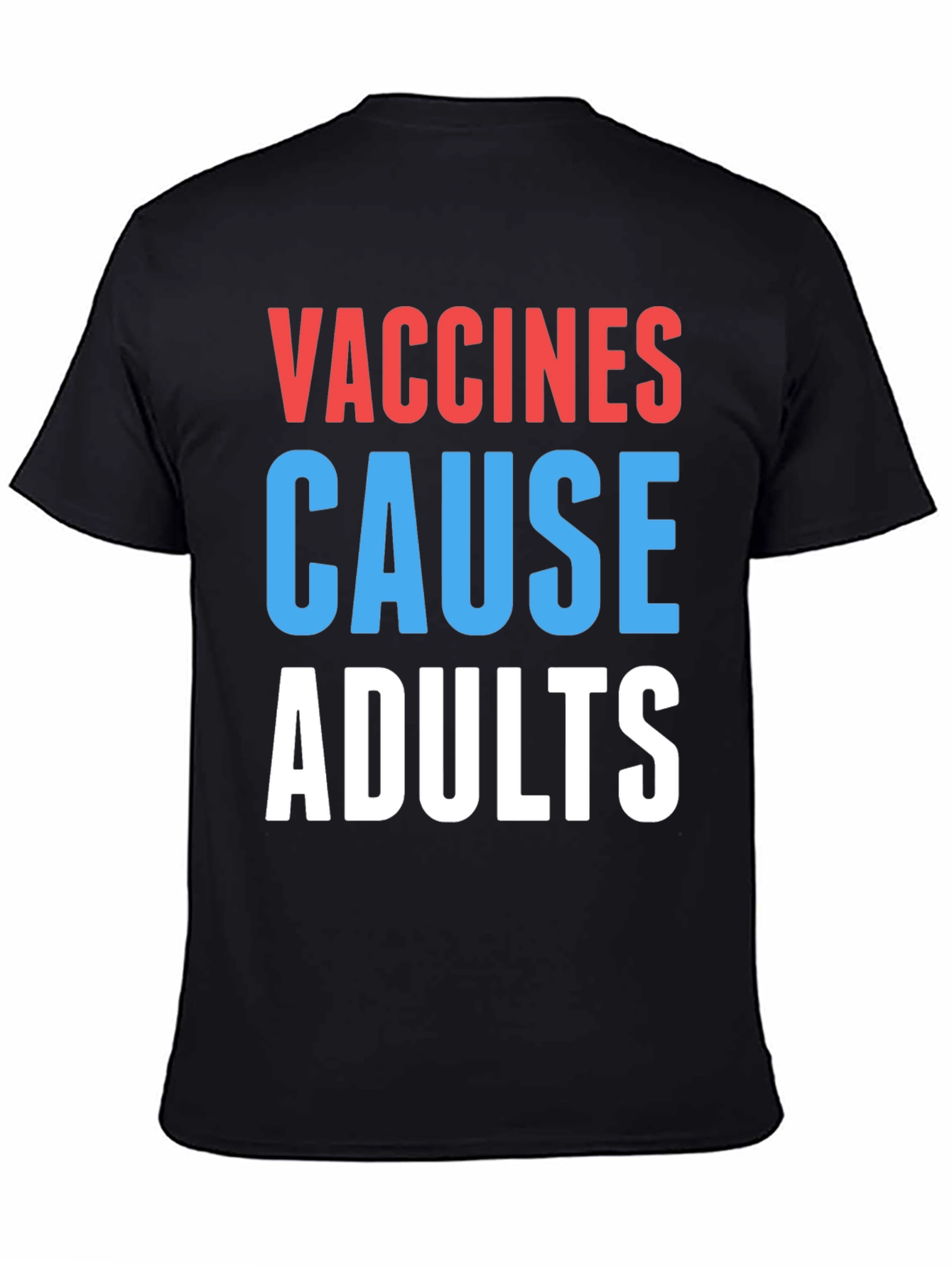 Vaccines Cause Adults Graphic Tee - Humorous Slogan