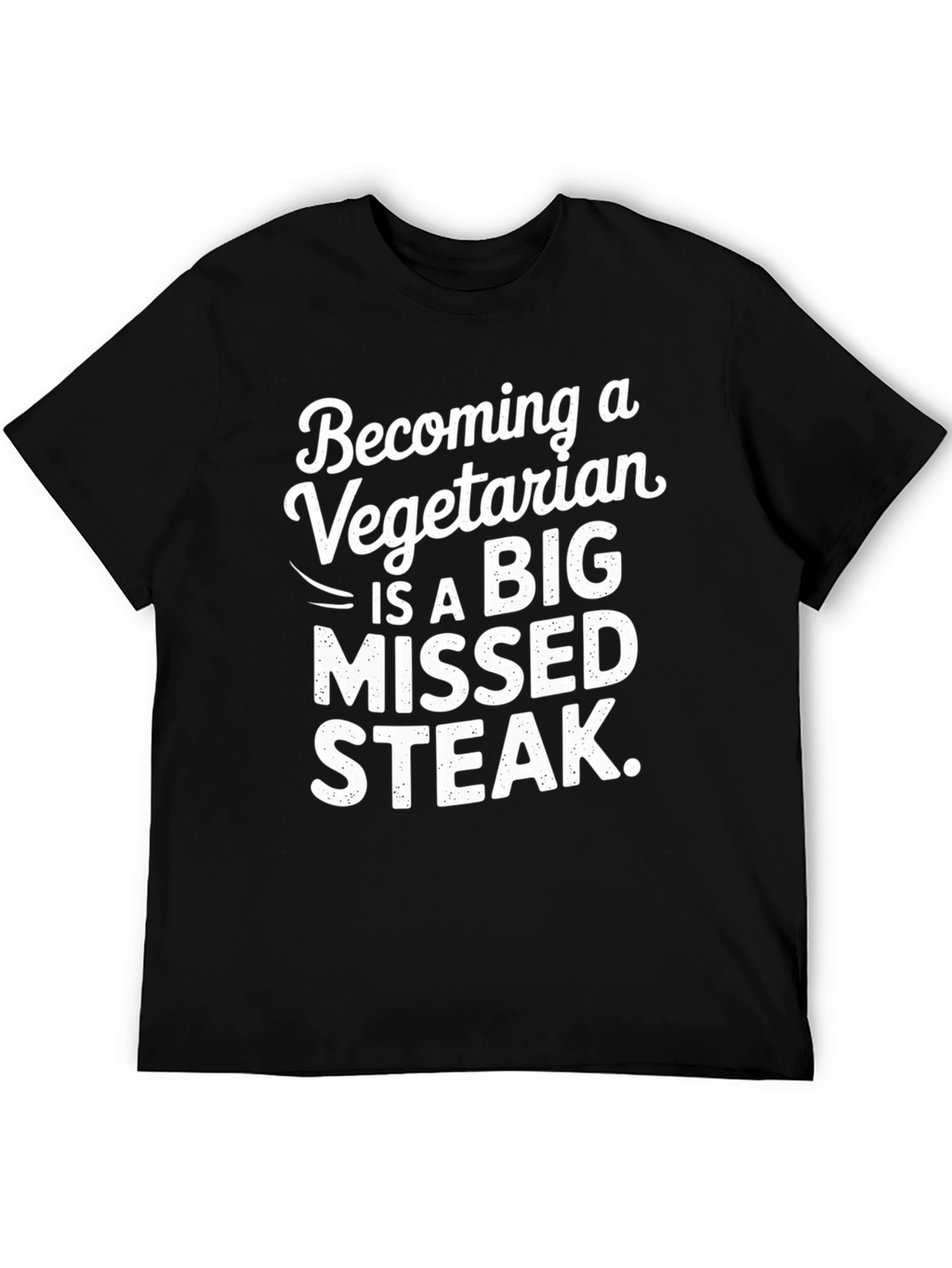 Vegetarian Missed Steak Graphic T-Shirt