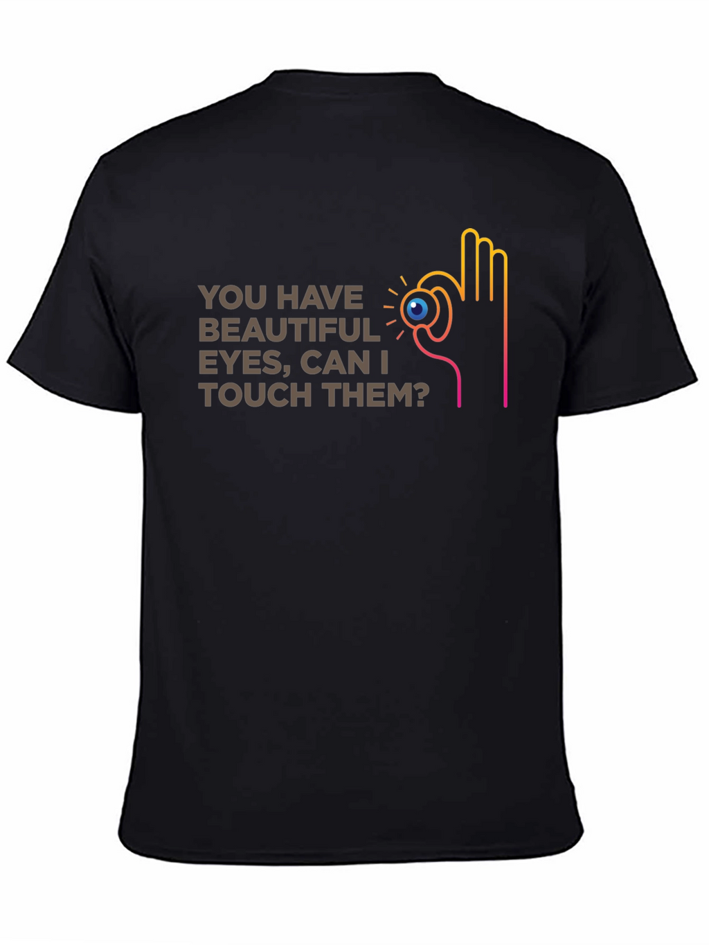 You Have Beautiful Eyes T-Shirt