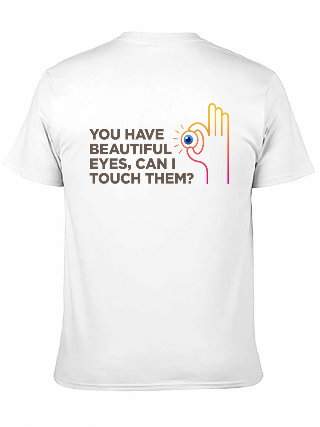 You Have Beautiful Eyes T-Shirt