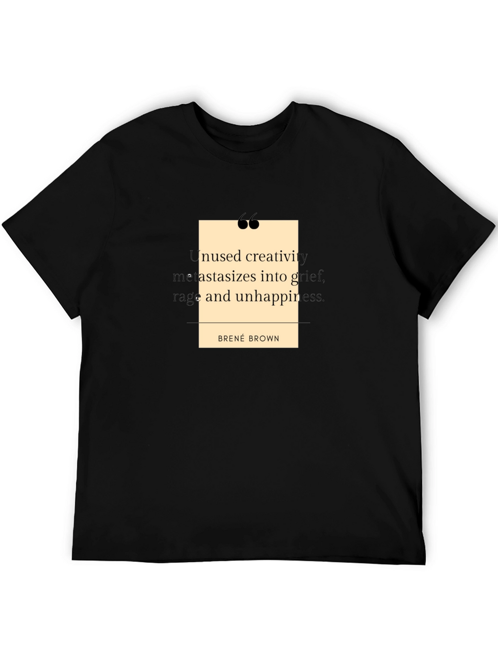 Brené Brown Quote T-Shirt - Unused Creativity