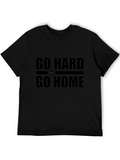 Go Hard or Go Home Black T-Shirt