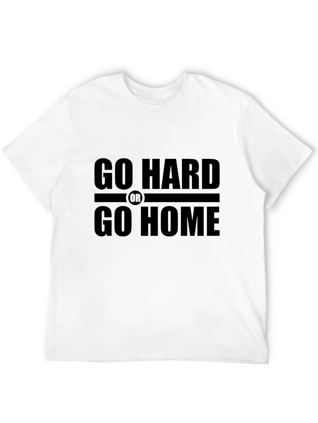 Go Hard or Go Home Black T-Shirt