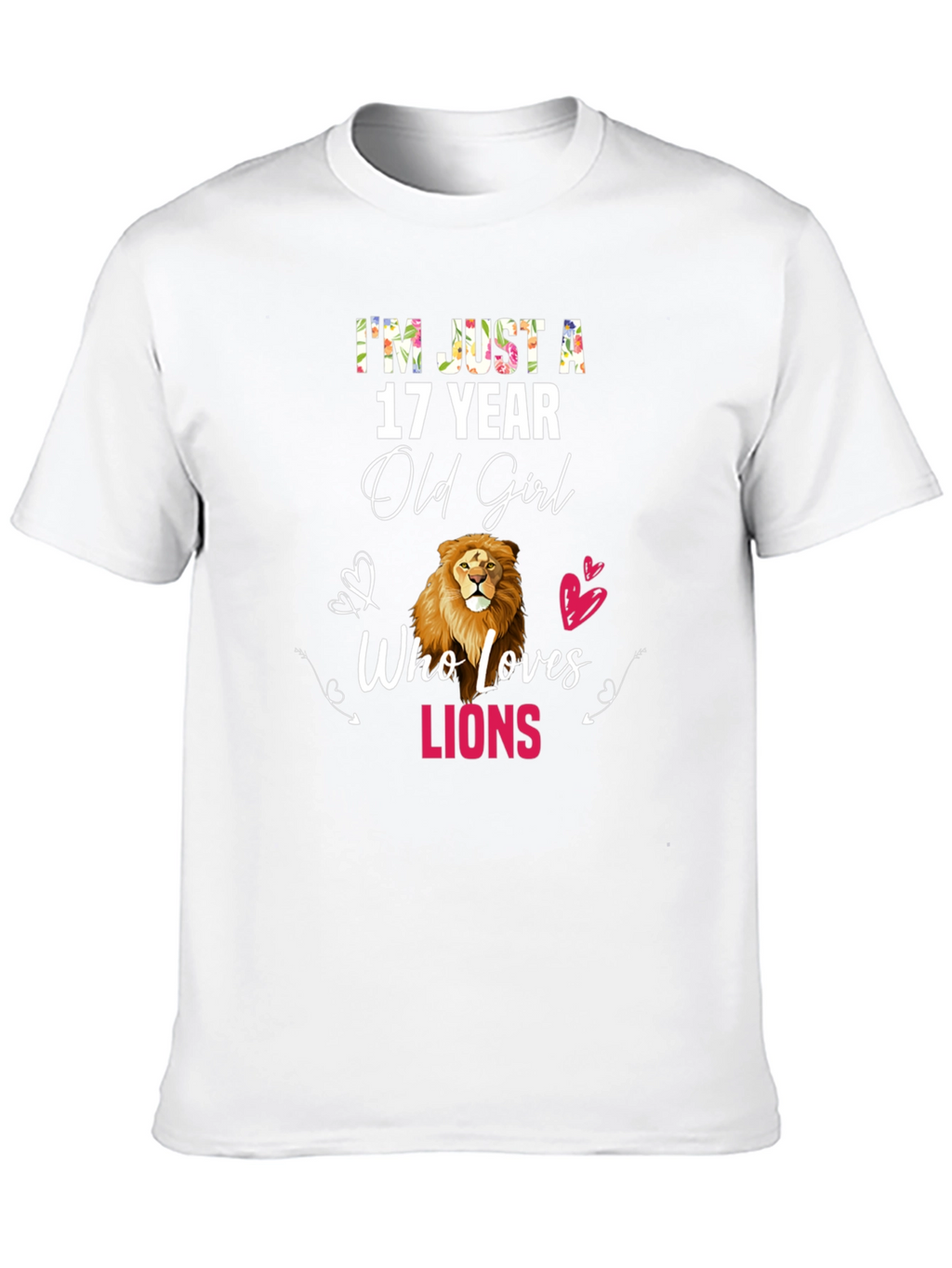 17 Year Old Girl Who Loves Lions T-Shirt