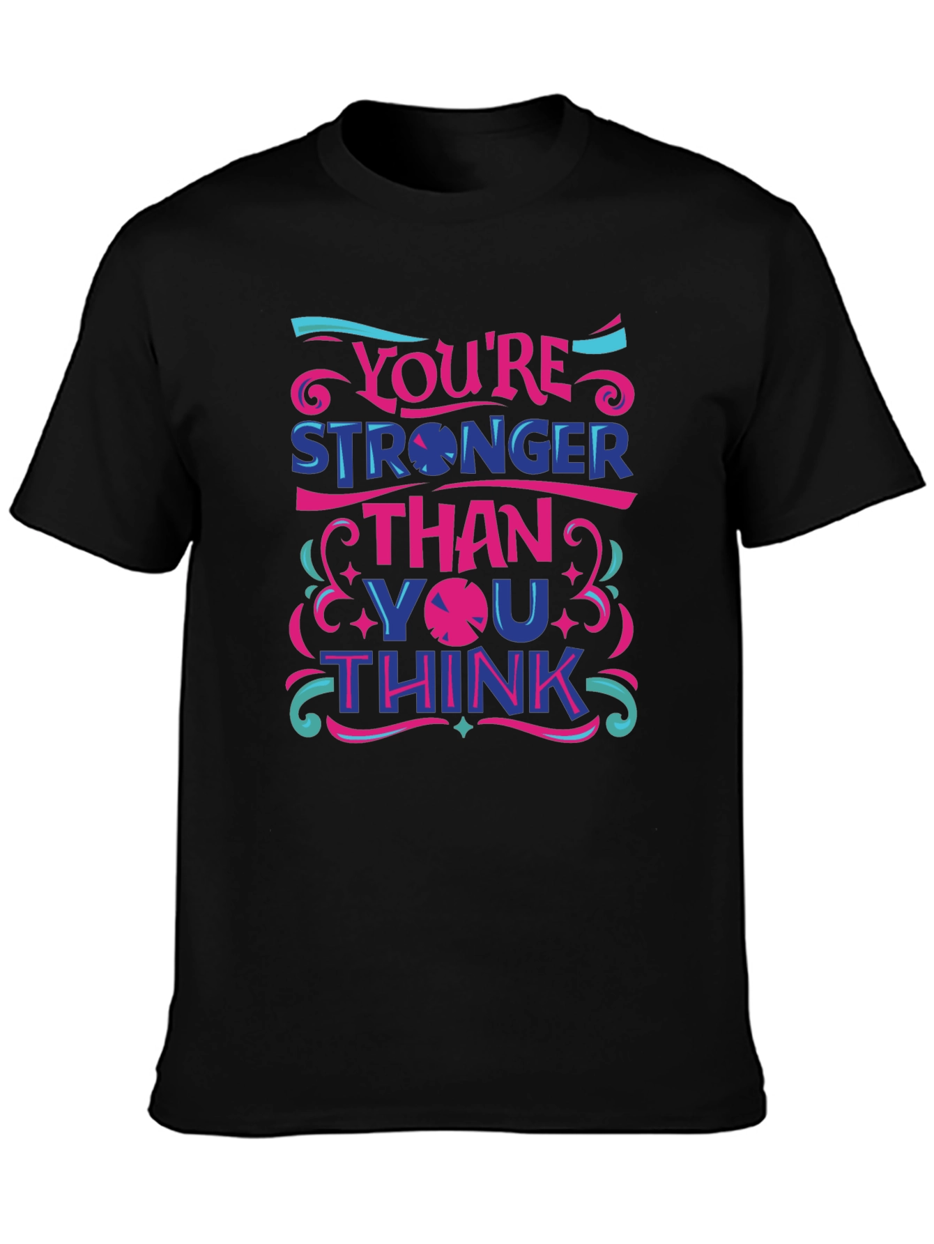 Inspirational Youre Stronger Than You Think Graphic Tee