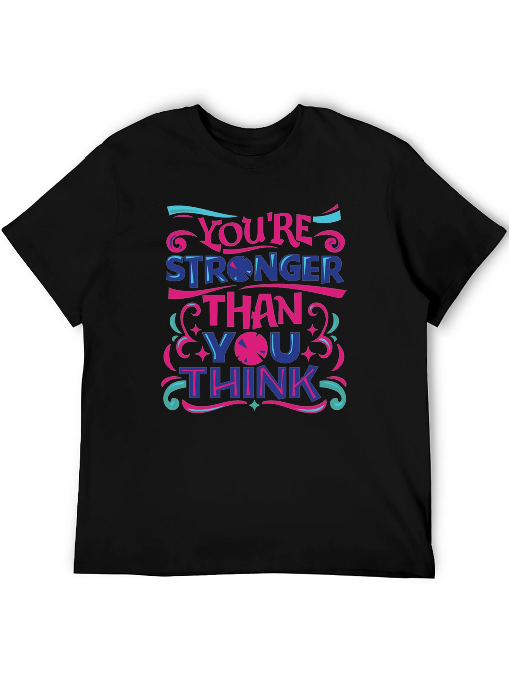 Inspirational Youre Stronger Than You Think Graphic Tee