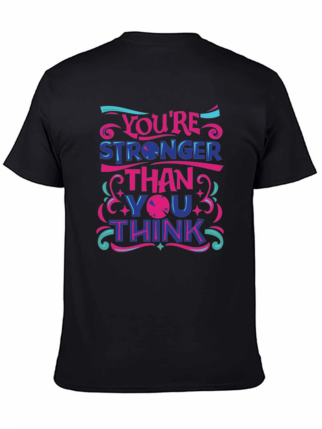 Inspirational Youre Stronger Than You Think Graphic Tee