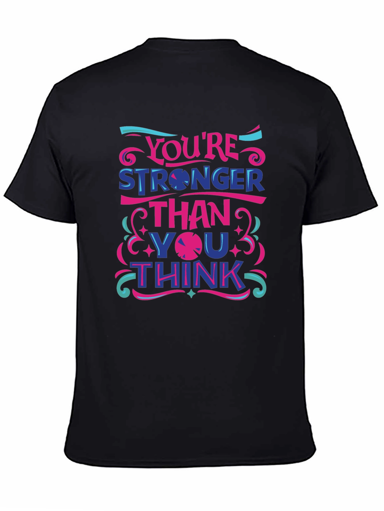 Inspirational Youre Stronger Than You Think Graphic Tee