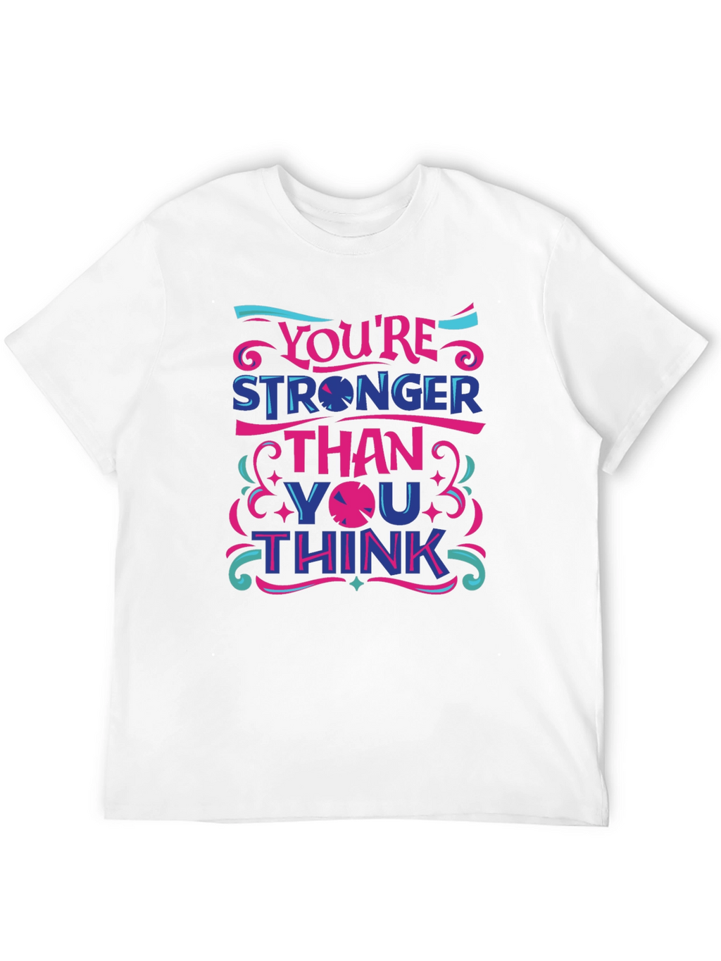Inspirational Youre Stronger Than You Think Graphic Tee